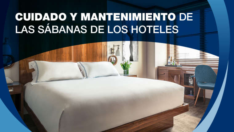 CUIDADO Y MANTENIMIENTO DE LAS SÁBANAS DE LOS HOTELES